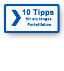 10 Tipps für ein langes Parkettleben